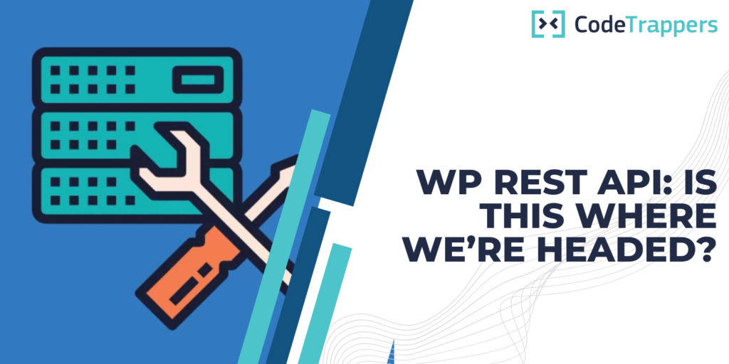 WP REST API: is this where we’re headed?