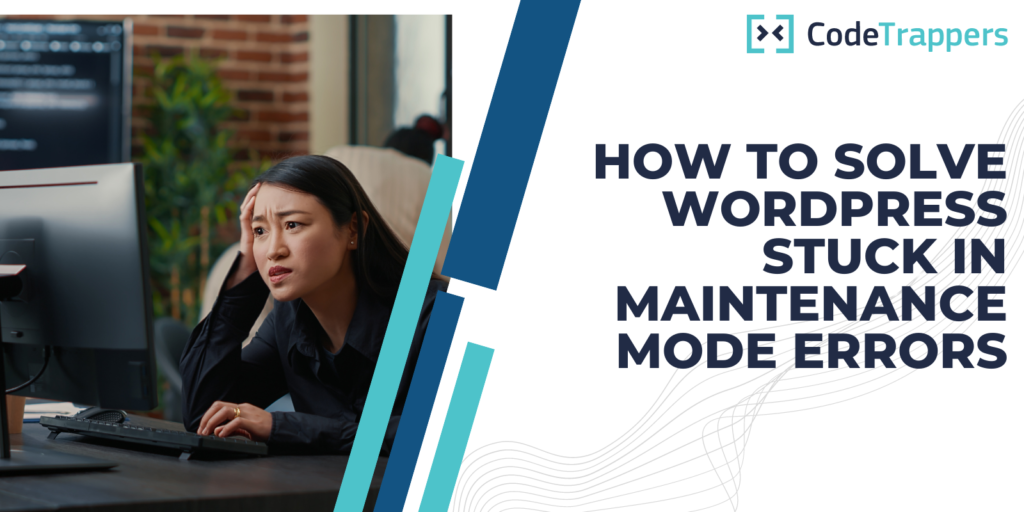 How to Solve WordPress Stuck in Maintenance Mode Errors