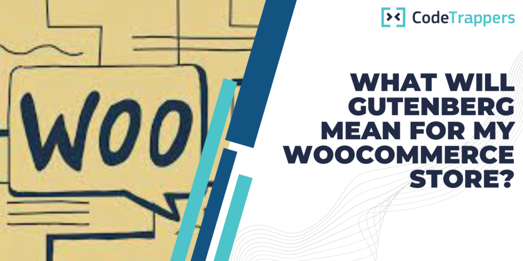 What Will Gutenberg Mean For My WooCommerce Store?