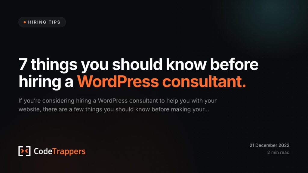 7 things you should know before hiring a WordPress consultant.