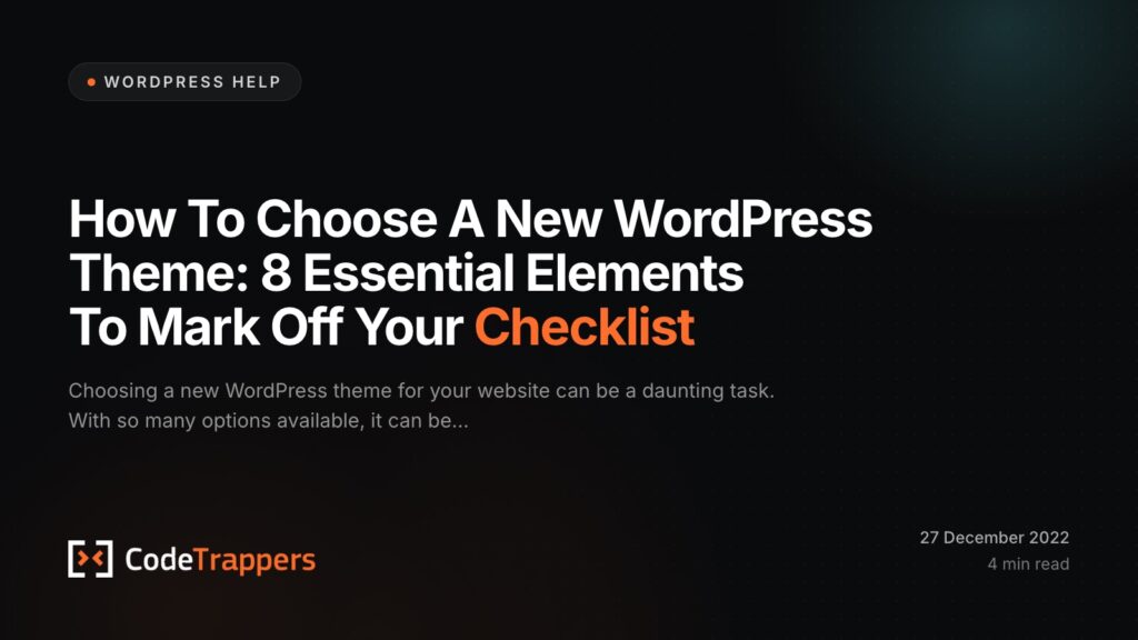 How To Choose A New WordPress Theme: 8 Essential Elements To Mark Off Your Checklist