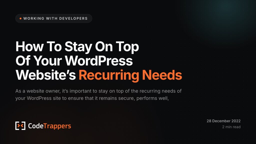 How To Stay On Top Of Your WordPress Website’s Recurring Needs