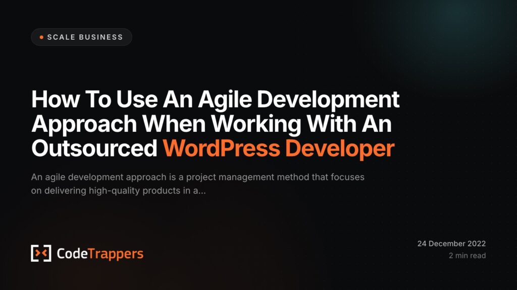 How To Use An Agile Development Approach When Working With An Outsourced WordPress Developer