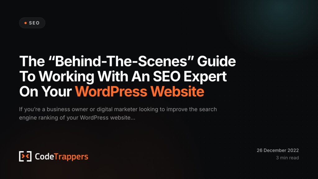 The “Behind-The-Scenes” Guide To Working With An SEO Expert On Your WordPress Website