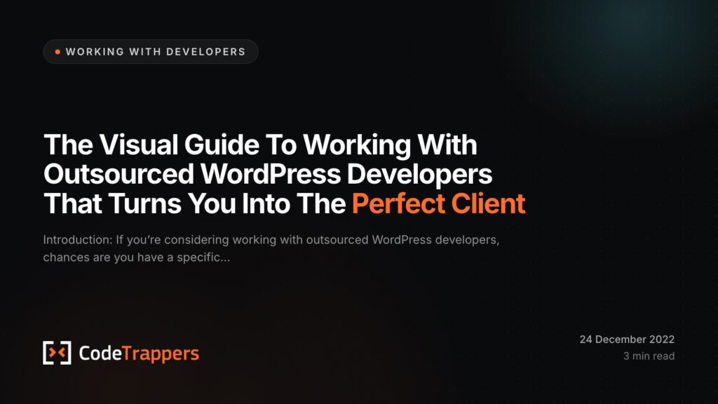 The Visual Guide To Working With Outsourced WordPress Developers That Turns You Into The Perfect Client