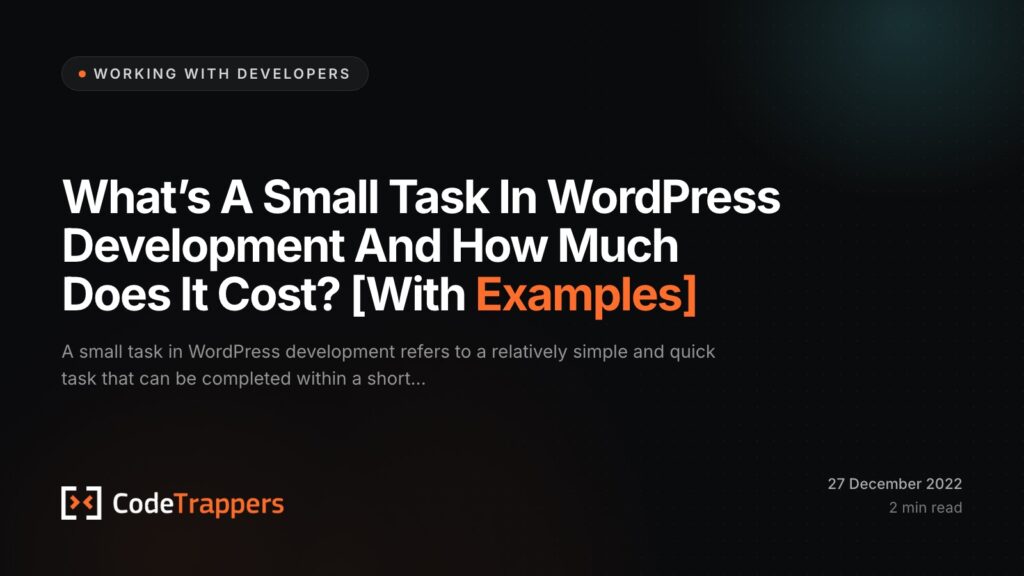 What’s A Small Task In WordPress Development And How Much Does It Cost? [With Examples]